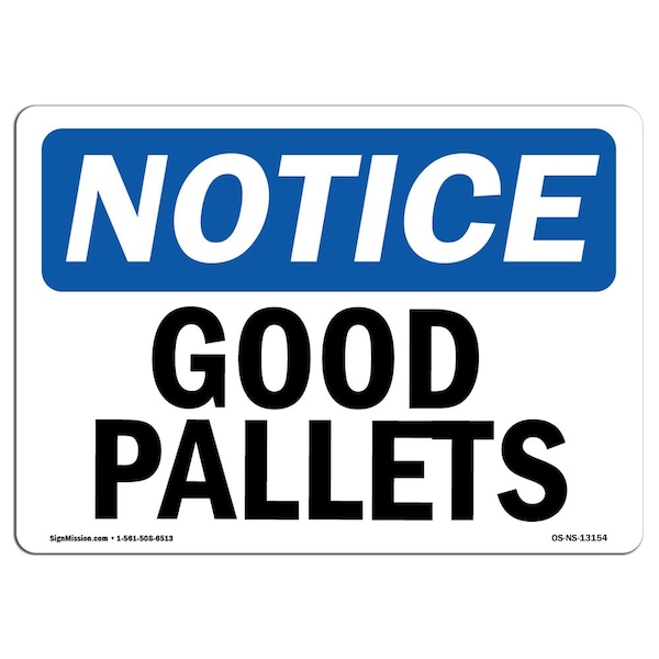 Safety Sign, OSHA Notice, 7" Height, Aluminum, Good Pallets Sign, Landscape